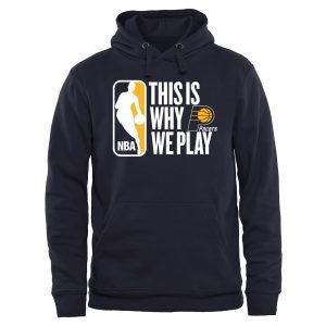 Indiana Pacers Fantastic Navy This Is Why We Play Pullover Hoodie Sports fans
